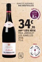 2003  QUANTITÉ DISPONIBLE 642 BOUTEILLES  siger  Hot par la wine  advisor  8,5  34%  AOP CÔTE RÔTIE PAUL JABOULET LES JUMELLES 2018 75 cl.  commun  Puissan 