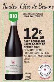 QUANTITÉ DISPONIBLE 1164 BOUTEILLES  12€  AOP BOURGOGNE HAUTES-CÔTES DE BEAUNE BIO DOMAINE DENIS FOUQUERAND & FILS  "DERRIÈRE MONTBARD™  2020 75 cl.  2025  FRUIT  viger  Pas  PALITY 