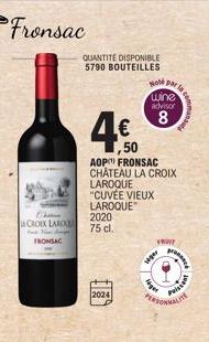 Fronsac  C  ACROIX LARO  FRONSAC  QUANTITÉ DISPONIBLE 5790 BOUTEILLES  ,50  AOP FRONSAC CHÂTEAU LA CROIX  LAROQUE "CUVÉE VIEUX  LAROQUE  2020 75 cl.  2024  Hot par la wine  advisor  8  wage  FRO  fege