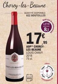 BARRA  LY-LES-BEALING  QUANTITÉ DISPONIBLE 822 BOUTEILLES  17%  AOP CHOREY-LES-BEAUNE LOUIS CHAVY 2018 75 cl.  2025  wine  advisor  8,1  FRO  seper  get  MORALA  Prissent  co 