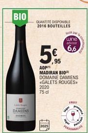 BIO |  DAMIENS  QUANTITÉ DISPONIBLE 2016 BOUTEILLES  2020 75 cl  5%  ,95  2025  Role par  wine advisor  6,6  AOP MADIRAN BIO DOMAINE DAMIENS «GALETS ROUGES  FRUIT  siger  la  ges  PERSON  Pris 