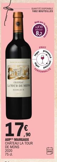 CHATEAU  LA TOUR DE MONS MARGAUX  1750  €  ,90  AOP(¹) MARGAUX CHÂTEAU LA TOUR DE MONS  2020  75 cl.  QUANTITÉ DISPONIBLE 1602 BOUTEILLES  Note par  wine advisor  8,2  leger  léger  ar la com  FRUIT  