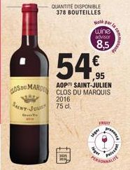 SAINT-JULE  G  QUANTITÉ DISPONIBLE 378 BOUTEILLES  54€  ,95  40S MAR AOP SAINT-JULIEN  CLOS DU MARQUIS  2016 75 cl.  siger  Age  Nok parla wine  advisor  8,5  FRUIT  Puissant 