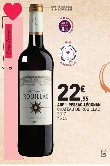 Coup de coeur  PESSAC-LEOGAN 2017  Château de ROUILLAC  QUANTITÉ DISPONIBLE 1134 BOUTEILLES  Note  par  wine advisor  8,4  léger  Voger  la.  communaut  FRUIT  prononcé  PERSONNALITE  Puissant  €  ,95