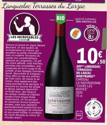 LES INCROYABLES  E.Leclerc  Encore un grand vin signé Gérard Bertrand, un des leaders de la biodynamie en France, qui perpétue sa quête d'excellence avec ce sublime Terrasses du Larzac aux caractérist