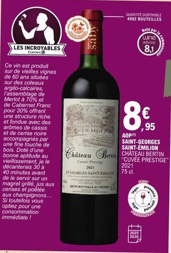 LES INCROYABLES  ELeclere  Ce vin est produit sur de vieilles vignes de 60 ans situées sur des coteaux argilo-calcaires, l'assemblage de Merlot à 70% et de Cabernet Franc pour 30% offrant  une structu