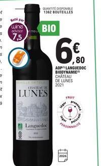 Hoté par  wine advisor  7,5  TOL  Pa  CHATLA  LUNES  QUANTITÉ DISPONIBLE 1362 BOUTEILLES  BIO  80  AOP LANGUEDOC  BIODYNAMIE… CHÂTEAU DE LUNES 2021  FRUIT  siger  Ager  Languedoc PERSONNALITE  2026  p