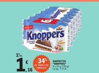 19  CHOUTLANT  €  ,16  Knoppers  -34%  DE REDUCTION IMMEDIATE  "KNOPPERS" 6 x 25 g (150 g). Le kg: 7,73 € 