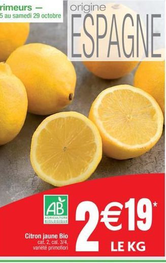 AB  AGRICULTURE BIOLOGIOUS  Citron jaune Bio cat. 2, cal. 3/4, variété primofiori  ESPAGNE  €19*  LE KG 