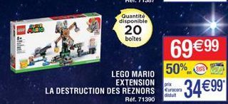ahli  LEGO MARIO  EXTENSION LA DESTRUCTION DES REZNORS  Réf. 71390  Quantité disponible  20  boites  69€99  50%  prix Eurocars dedu  -34€99*  