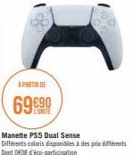 A PARTIR DE  69690  Manette PS5 Dual Sense  Différents coloris disponibles à des prix différents Dent DE08 déco-participation 