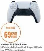 a partir de  69690  manette ps5 dual sense  différents coloris disponibles à des prix différents dent de08 déco-participation 