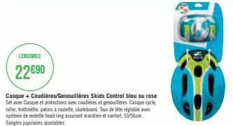 LENSEMBLE  22€90  Casque + Coudières/Genouillères Skids Control bleu ou rose Set avec Casque et protections avec coudières et genouillères. Casque cycle, roller, trottinette, patins à roulette, skateb