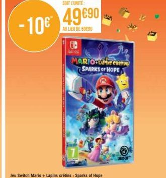 -10€  SOIT L'UNITE:  49€90  AU LIEU DE 59890  MARIO-UP CRETI SPARKS OF HOPE  O  UNSOFT 