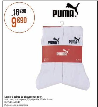 166⁹0 9€90  PUMA.  PUMA  Lot de 6 paires de chaussettes sport 80% coton, 16% polyester, 3% polyamide, 1% elasthanne Du 39/42 au 43/46  Plusieurs coloris disponibles  PUMA  PUMA 