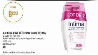 lunite  8€23  gel extra doux de toilette intime intima 2 x 200 ml (400ml)  autres variétés ou formats disponibles à des prix différents  le litre: 20€58  ou  autres variétés au formats disponibles  lo