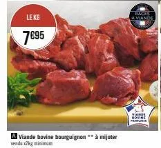 le kg  7895  a viande bovine bourguignon ** à mijoter  vendu x2kg minimum  races a viande  viande bovine francaise 