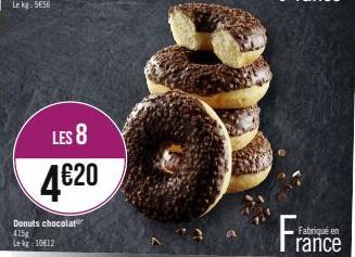 LES 8  4€20  Donuts chocolat 415g Lekg 1012  Fabriqué en rance 