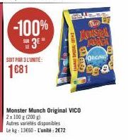 -100%  3⁰"  SOIT PAR 3 L'UNITE:  1681  Monster Munch Original VICO  Autres variétés disponibles Le kg: 13660-L'unité: 2€72  Ma  Housiek ANGL  TORCAL  Pea 