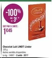 -100%  3⁰°  soit par 3 l'unité:  1€45  an  chocolat lait lindt lindor 150 g autres variétés disponibles le kg: 14647-l'unité: 2€17  find  lindor 