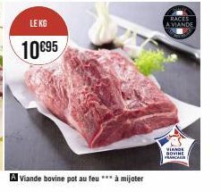 LE KG  10 €95  A Viande bovine pot au feu *** à mijoter  RACES  A VIANDE  VIANDE DOVINE PRANCATER 
