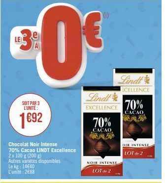 SOIT PAR 3 L'UNITE:  1€92  Chocolat Noir Intense 70% Cacao LINDT Excellence 2 x 100 g (200 g)  Autres variétés disponibles Le kg: 14€40 L'unité: 2€88  M  (1)  Lindl  EXCELLENCE 70%  CACAO  70%  CACAO 