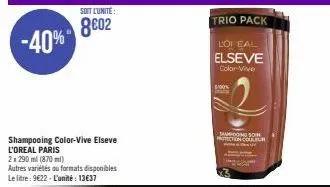 -40%  soit l'unité:  8€02  trio pack  loreal elseve  color-vive  100%  shampooing soin protection couleur 