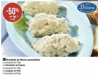 -50% 2⁰"  SUR  La barquette de 750g  ou Lasagnes au Than  La barquette de 850g  Brandade de Morue parmentière  La barquette de 750g  ou Parmentier de Saumon 