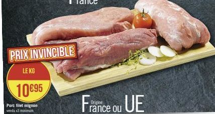 PRIX INVINCIBLE  LE KG  10€95  Port filet mignon vendu x3 minimum  France ou UE 