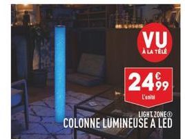 2499  L'unité  LIGHT ZONEⓇ  COLONNE LUMINEUSE A LED  VU  À LA TÉLÉ 