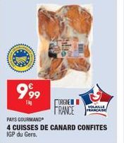 999  1kg  ORIGINE  FRANCE  VOLAILLE  PAYS GOURMAND  4 CUISSES DE CANARD CONFITES IGP du Gers. 