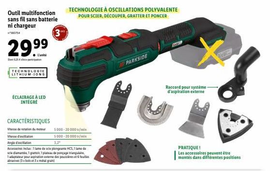 Outil multifonction sans fil sans batterie ni chargeur  3  29.99  Dont 0,25€-paration  TECHNOLOGIE LITHIUM-IONS  ÉCLAIRAGE À LED INTÉGRÉ  CARACTÉRISTIQUES  Vitesse de rotation du moteur  Vitesse d'osc