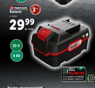 /// PARKSIDE Batterie  373434  29.99  20 V  4 Ah  3  CELL BALANCING  PLUS GRANDE AUTONOMIE. PLUS GRANDE LONGEVITE. 