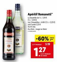 MANETT ANCO  Apéritif Romanetti  La bouteille de 1L: 3,19 € (1L-3,19 €)  Les 2 bouteilles: 4,46 € (1 L-2,23 €) soit l'unité 2,23 €  14,4% Vol.  Au choix: rouge ou blanc 4400/4400  -60%  SUBLE  LEPRODU