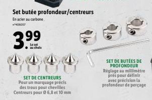 3.99  au chola  Set butée profondeur/centreurs En acier au carbone  406057  SET DE BUTÉES DE PROFONDEUR Réglage au millimètre près pour définir avec précision la profondeur de perçage 