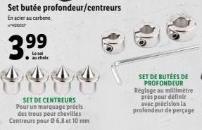 3.99  au chola  Set butée profondeur/centreurs En acier au carbone  406057  SET DE BUTÉES DE PROFONDEUR Réglage au millimètre près pour définir avec précision la profondeur de perçage 