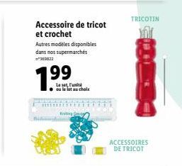 Accessoire de tricot et crochet  Autres modèles disponibles dans nos supermarchés 369822  7.99  Le sett le lot au chole  TRICOTIN  ACCESSOIRES DE TRICOT 