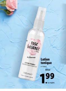 rose balance  O  bers  LOTION ONLY BANCO  150 me  Lotion tonique  ²17847 150 ml  1.99  IL-LIFE 