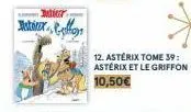 betreff  12. astérix tome 39: astérix et le griffon 10,50€ 
