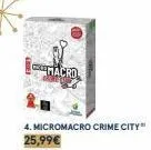 macro  4. micromacro crime city 25,99€ 