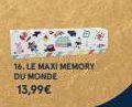 16. LE MAXI MEMORY DU MONDE  13,99€ 
