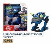 DICKE  5. RESCUE HYBRIDS POLICE TROOPER "DICKIE"  10,99€ 