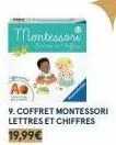 montessori  9. coffret montessori lettres et chiffres  19,99€ 