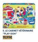 Plett Day)  sind  5. LE CABINET VÉTÉRINAIRE "PLAY-DOH" 19,99€ 