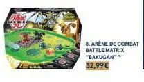 8. arène de combat battle matrix "bakugan 32,99€ 