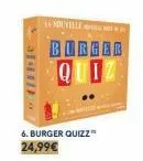 souvelleme  burg  6. burger quizz™ 24,99€ 
