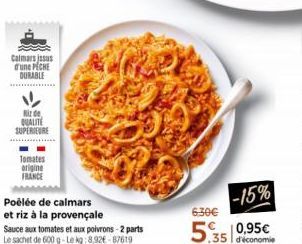 Calmarsjesus d'une PECHE DURABLE  izde  QUALITE SUPERIEURE  Tomates  origine FRANCE  Poêlée de calmars et riz à la provençale Sauce aux tomates et aux poivrons-2 parts Le sachet de 600 g-Lekg:8,92€-87