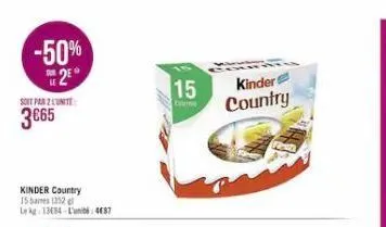 -50%  2  soit par unite  3€65  kinder country 151352  lekg 13684-l'unité 487  15  exte  kinder country  