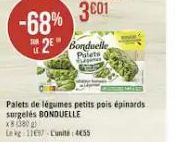 -68%  2 Bonduelle  Palets de légumes petits pois épinards surgelés BONDUELLE x8 (380)  Leg 117 Cunité: 455 