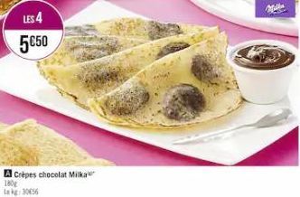 LES 4  5€50  Crêpes chocolat Milka  180g kg: 30656  Mille 